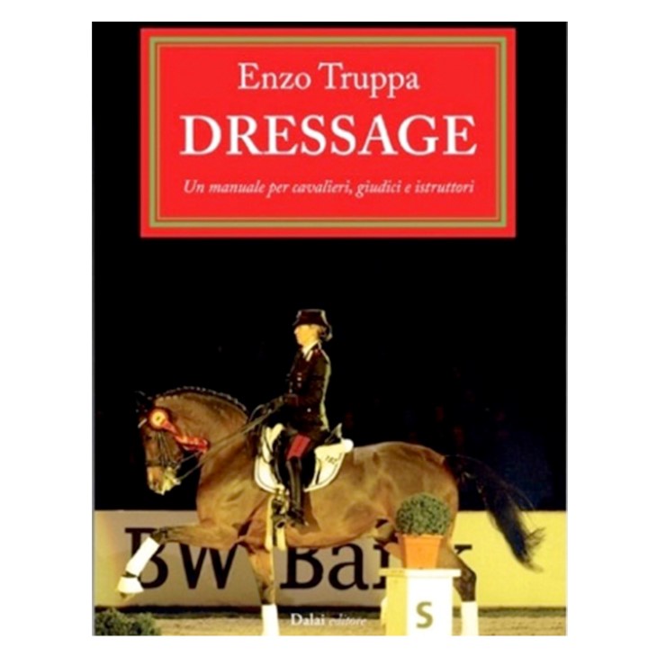 AMAHORSE AMAHORSE LIBRO: IL DRESSAGE - ENZO TRUPPA Neutro ACCESSORI PER IL CAVALLO 09UMVA00712 09UMVA00712 NEUTRO 